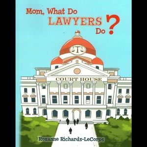 Children’s Book: Mom, What Do Lawyers Do?